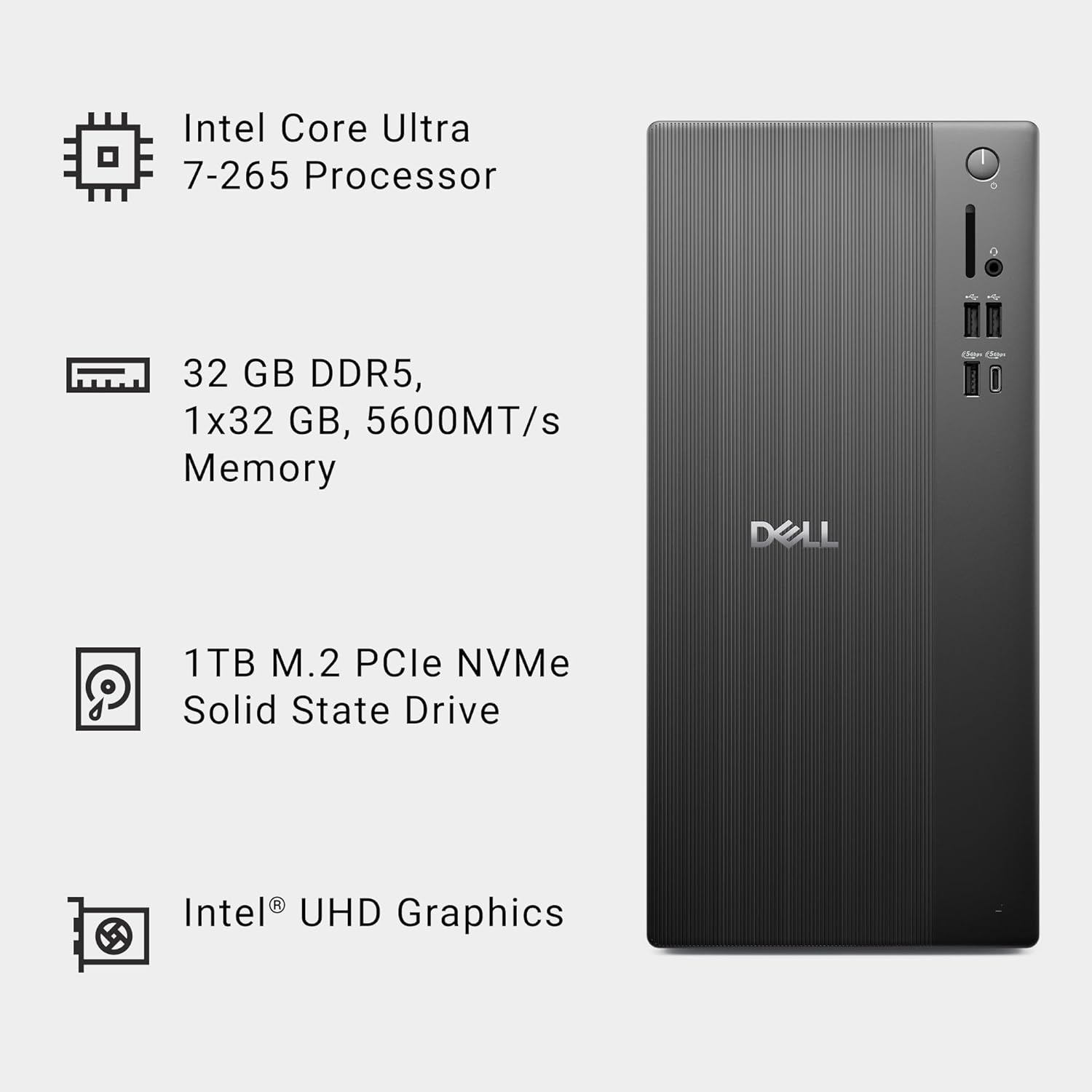 Dell Tower Desktop ECT1250 - Intel Core Ultra 7-265 Processor  UHD Graphics  32GB Memory  1TB M.2 SSD  3.0 SD Card Reader  Wired Keyboard and Mouse  Windows 11 Home  Basic Onsite Service